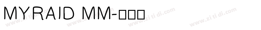 MYRAID MM字体转换